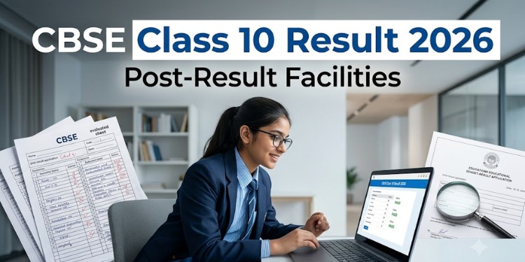 CBSE Class 10 Result 2026: Post-Result Facilities for Main and Second Board Exam Students